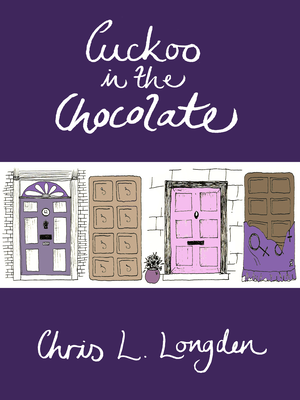 cover image of Cuckoo in the Chocolate: A Comedy Novel from Up North; and Down South